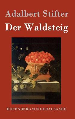 Der Waldsteig [German] 3843076375 Book Cover