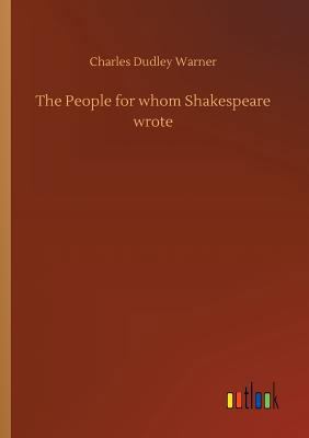 The People for whom Shakespeare wrote 3732644685 Book Cover