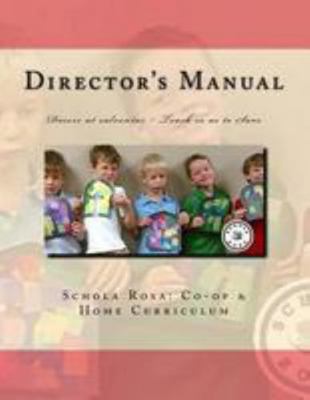 Schola Rosa Co-op Director's Manual: Docere ut ... 1523411678 Book Cover