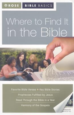 Where to Find It in the Bible (Rose Bible Basics) 1596363444 Book Cover