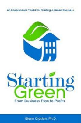 Starting Green: An Ecopreneur's Toolkit for Sta... 1599183552 Book Cover