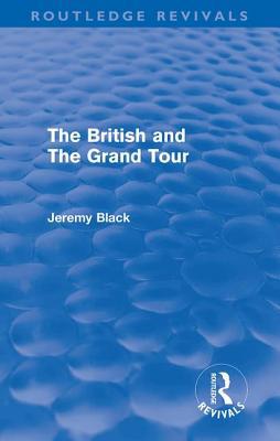 The British and the Grand Tour 0415609763 Book Cover