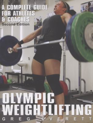 Olympic Weightlifting: A Complete Guide for Ath... 0980011116 Book Cover