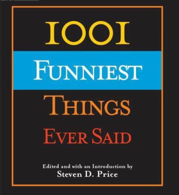 1001 Funniest Things Ever Said 1592284434 Book Cover