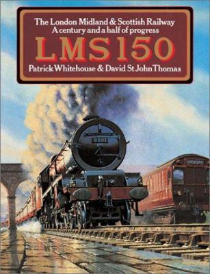 Lms 150: The London Midland & Southern Railway:... 0715313789 Book Cover