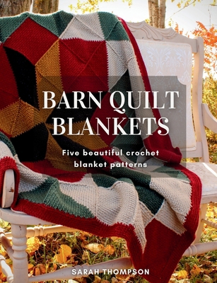 Barn Quilt Blankets Five Beautiful Crochet Blan... 106916660X Book Cover
