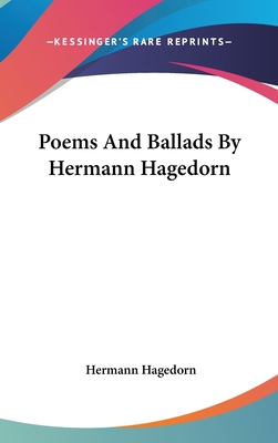 Poems And Ballads By Hermann Hagedorn 0548521786 Book Cover