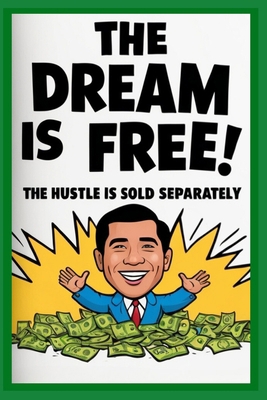 The Dream Is Free: The Hustle Is Sold Seperately            Book Cover