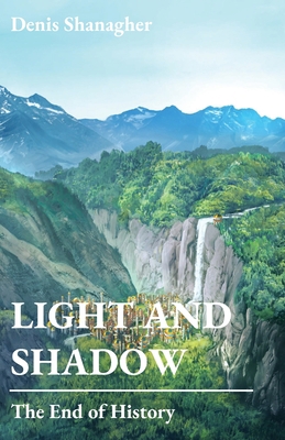 Light and Shadow: The End of History B0BJP6L38P Book Cover
