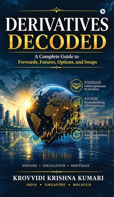 Derivatives Decoded: A Complete Guide to Forwar... B0HKSFBSNG Book Cover