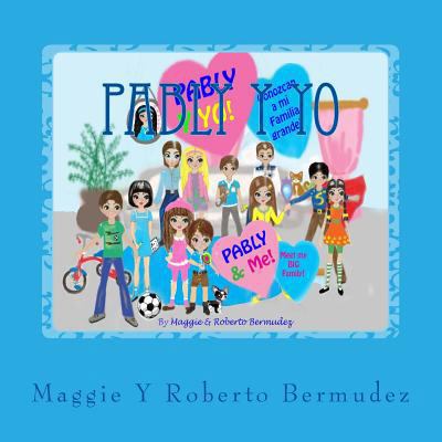 Pably Y Yo: Conozcan a mi Familia Grande [Spanish] 1534774300 Book Cover