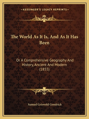 The World As It Is, And As It Has Been: Or A Co... 1167212746 Book Cover