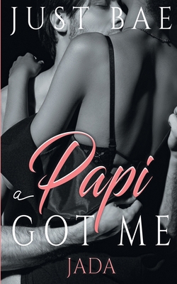 A Papi Got Me: Jada 1925988406 Book Cover