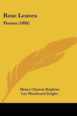 Rose Leaves: Poems (1896) 1437024831 Book Cover