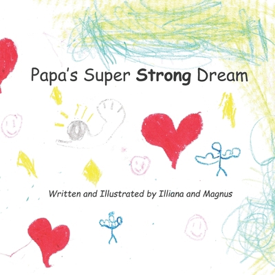 Papa's Super Strong Dream B0FTXRGY9D Book Cover