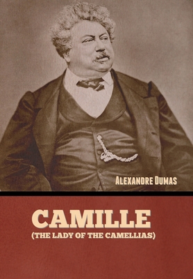 Camille (The Lady of the Camellias) 1636379826 Book Cover