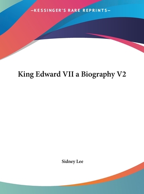 King Edward VII a Biography V2 [Large Print] 1169862039 Book Cover