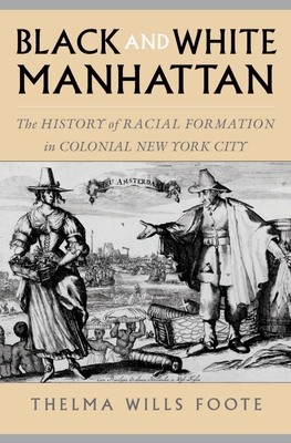 Black and White Manhattan: The History of Racia... 0195165373 Book Cover