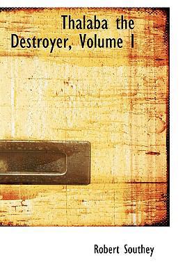 Thalaba the Destroyer, Volume I 1103445022 Book Cover