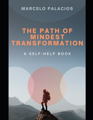 The Path of Mindset Transformation: Discover yo... B0DRJM9XFM Book Cover
