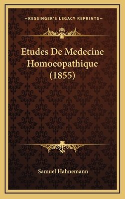 Etudes De Medecine Homoeopathique (1855) [French] 116861886X Book Cover