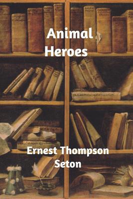 Animal Heroes 0368696197 Book Cover