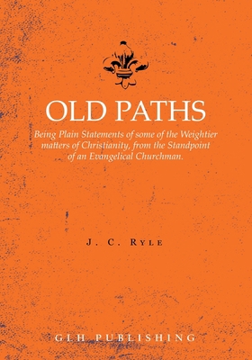 Old Paths: Being Plain Statements of some of th... 1648630480 Book Cover