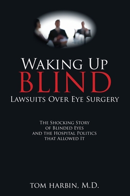 Waking Up Blind: Lawsuits over Eye Surgery 1545608660 Book Cover