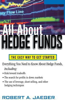 All about Hedge Funds: The Easy Way to Get Started 0071832718 Book Cover
