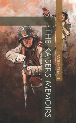 The Kaiser's Memoirs B084QKY7XK Book Cover
