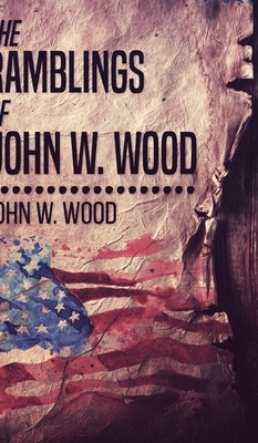 The Ramblings Of John W. Wood 1034244388 Book Cover