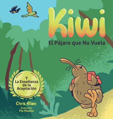 Kiwi el Pájaro que No Vuela & La Enseñanza de l... [Spanish] 1067019286 Book Cover