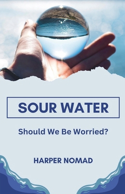 Sour Water: Should We Be Worried?            Book Cover