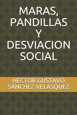 Maras, Pandillas Y Desviacion Social [Spanish] 9870231594 Book Cover