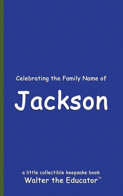 Celebrating the Family Name of Jackson            Book Cover