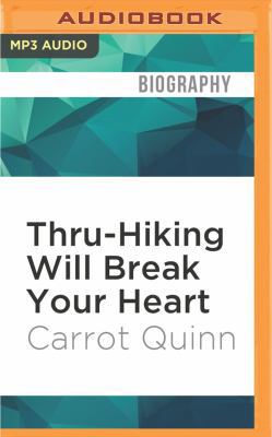 Thru-Hiking Will Break Your Heart: An Adventure... 153660822X Book Cover