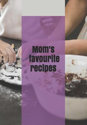Mom's favourite recipes 1096637499 Book Cover
