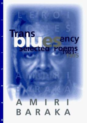 Transbluesency: The Selected Poetry of Amiri Ba... 1568860137 Book Cover