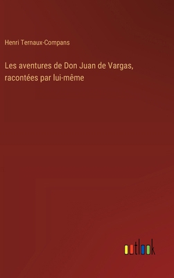 Les aventures de Don Juan de Vargas, racontées ... [French] 3368909193 Book Cover