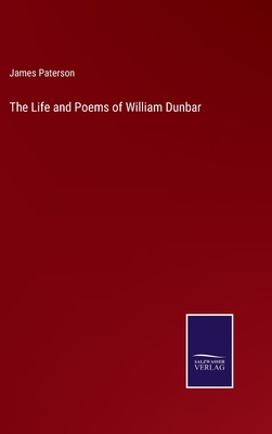 The Life and Poems of William Dunbar 3375100892 Book Cover