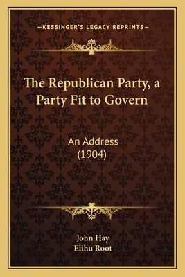 The Republican Party, a Party Fit to Govern: An... 1166560996 Book Cover