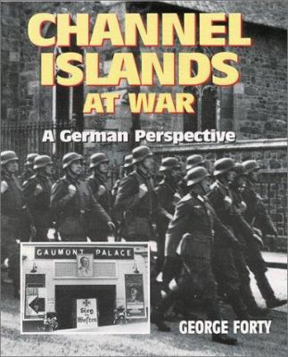 Channel Islands at War: A German Perspective 0711026785 Book Cover