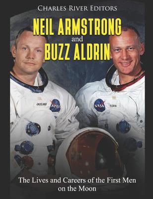 Neil Armstrong and Buzz Aldrin: The Lives and C... 1070939315 Book Cover