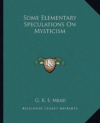 Some Elementary Speculations On Mysticism 1162853158 Book Cover