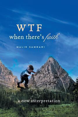 Wtf When There's Faith: A New Interpretation 1493107127 Book Cover