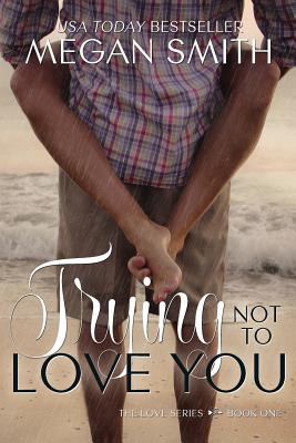 Trying Not To Love You 0692669574 Book Cover