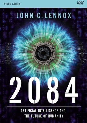 2084 Video Study: Artificial Intelligence and t... 0310109604 Book Cover