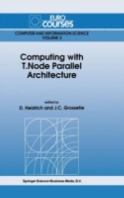 Computing with T.Node Parallel Architecture 0792314832 Book Cover