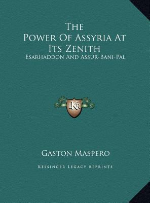 The Power Of Assyria At Its Zenith: Esarhaddon ... 1169707386 Book Cover