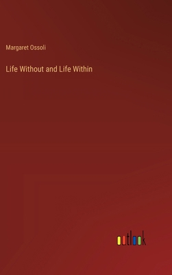 Life Without and Life Within 3368843117 Book Cover